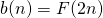 b(n) = F(2n)