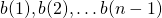 b(1),b(2),\ldots b(n-1)