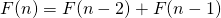 \[F(n) = F(n-2) + F(n-1)\]