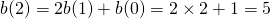 \[b(2) = 2b(1) + b(0) = 2 \times 2 + 1 = 5\]